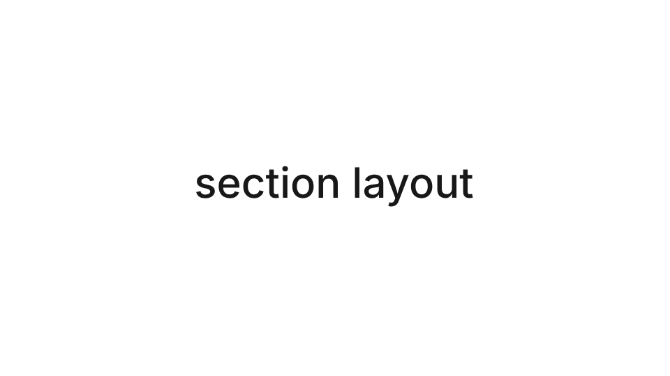 The section layout