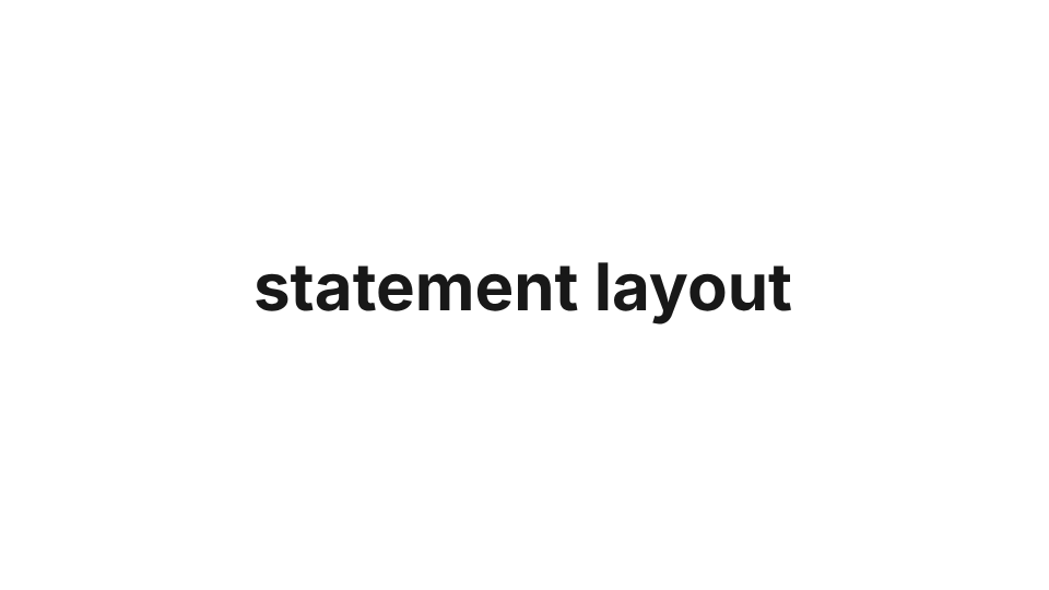 The statement layout